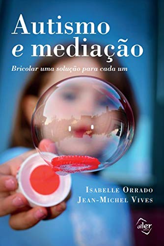 Autismo e mediação - Bricolar uma solucao para cada um (Em Portugues do Brasil)